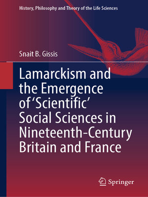 cover image of Lamarckism and the Emergence of 'Scientific' Social Sciences in Nineteenth-Century Britain and France